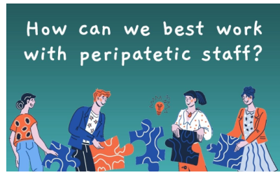 How can we best work  with peripatetic staff?