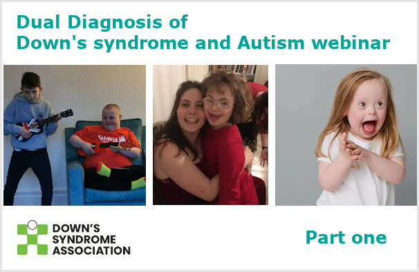 Dual Diagnosis Webinar - Downs Syndrome Association